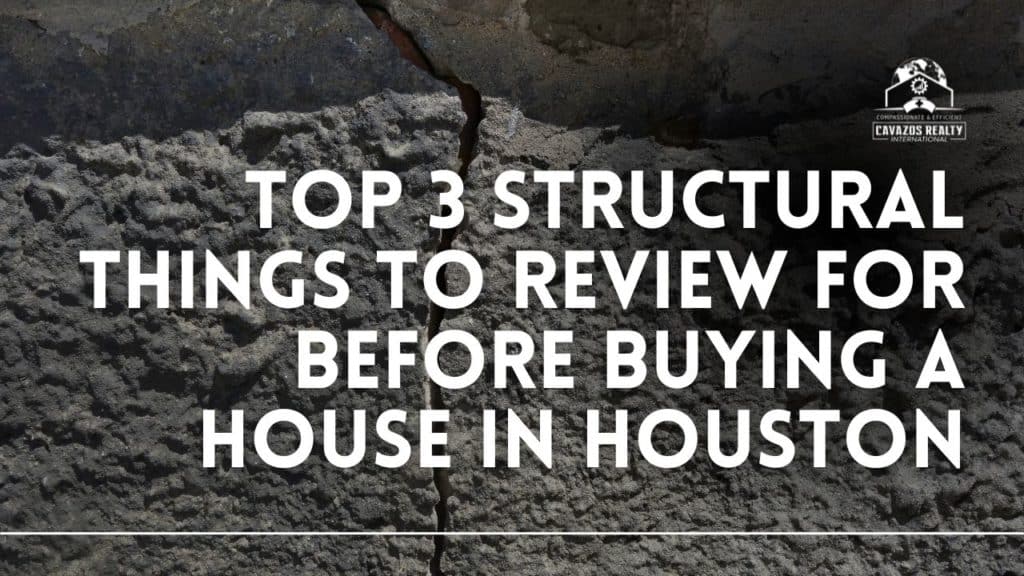 Top 3 Structural Things to Review for Before Buying a House in Houston